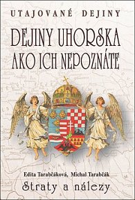 Dejiny Uhorska ako ich nepoznáte Straty a nálezy