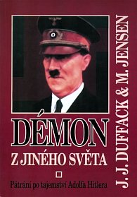 Démon z jiného světa - Pátrání po tajemství Adolfa Hitlera - 2. vydání