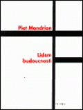 Lidem budoucnosti: Studie k neoplasticismu