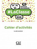 LaClasse B1: Cahier d´activités