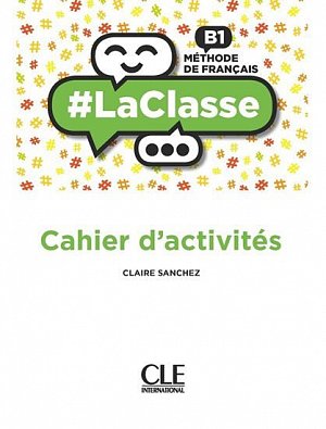 LaClasse B1: Cahier d´activités
