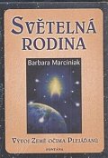 Světelná rodina - Vývoj Země očima Plejáďanů