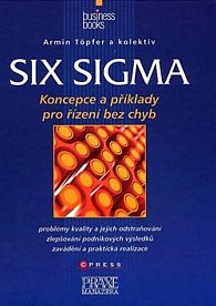 Six sigma - Koncepce a praktické příklady pro bezchybné řízení