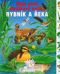 Rybník a řeka - moje první obrázková knížka