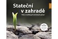 Stateční v zahradě - Péče o rostliny při extrémech počasí