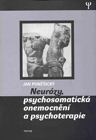 Neurózy, psychosomatická onemonění a psychoterapie