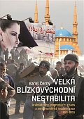 Velká blízkovýchodní nestabilita - Arabské jaro, porevoluční chaos a nerovnoměrná modernizace 1950-2015