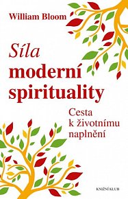 Síla moderní spirituality - Cesta k životnímu naplnění