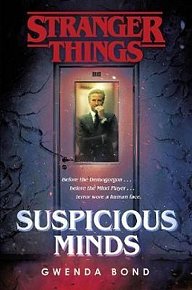Stranger Things: Suspicious Minds : The First Official Novel