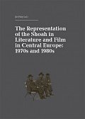 The Representation of the Shoah in Literature and Film in Central Europe
