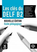 Les clés du Nouveau DELF (B2) – Guide pédagogique + MP3