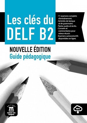 Les clés du Nouveau DELF (B2) – Guide pédagogique + MP3