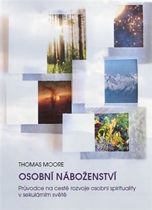 Osobní náboženství - Průvodce na cestě rozvoje osobní spirituality v sekulárním světě