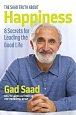 The Saad Truth about Happiness: 8 Secrets for Leading the Good Life