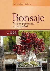 Bonsaje - Vše o pěstování a tvarování