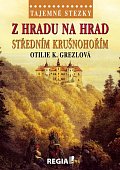 Tajemné stezky - Z hradu na hrad středním Krušnohořím