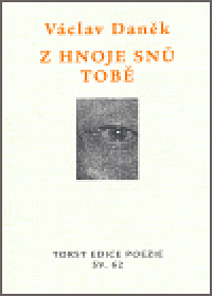 Z hnoje snů tobě - Věnce sonetů
