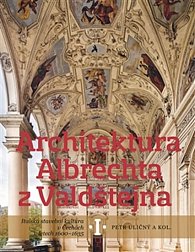 Architektura Albrechta z Valdštejna /2 svazky/ - Italská stavební kultura v čechách v letech 1600 -1635