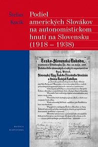 Podiel amerických Slovákov na autonomistickom hnutí na Slovensku (1918 - 1938)