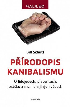 Přírodopis kanibalismu - O lidojedech, placentách, prášku z mumie a jiných věcech
