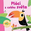 Ptáci z celého světa - Zvuková knížka
