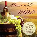 Máme rádi víno - Úsměvné vyprávění o víně a vinařích - CD