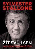Sylvester Stallone: Žít svůj sen - Jak získat dokonalé tělo, 2.  vydání