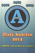 Zlatý Buletin 2013 (Artes - jak to bylo, je a bude)