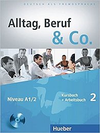 Alltag, Beruf & Co. 2 - Kursbuch + Arbeitsbuch mit Audio-CD zum Arbeitsbuch