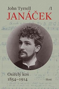 Janáček I. Osiřelý kos (1854-1914)