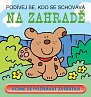 Na zahradě - Podívej se, kdo se schovává