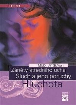 Záněty středního ucha. Sluch a jeho poruchy