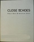 Close Echoes - Veřejné tělo & Umělý prostor