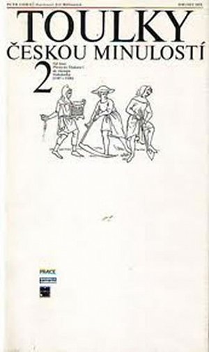 Toulky českou minulostí 2 - Od časů Přemysla Otakara 1 do nástupu Habsburků (1197-1526)