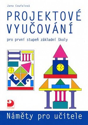 Projektové vyučování pro 1. stupeň ZŠ - náměty pro učitele