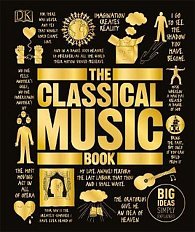 The Classical Music Book : Big Ideas Simply Explained