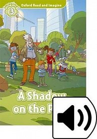 Oxford Read and Imagine Level 3 A Shadow on the Park with Audio Mp3 Pack