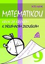 Matematikou krok za krokem k přijímacím zkouškám/Kalendář řešených písemek pro 9. ročník ZŠ