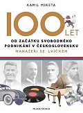 Manažeři se lvíčkem - 100 let od počátku svobodného podnikání v Československu