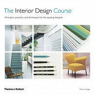 The Interior Design Course: Principles, Practice and Techniques for the Aspiring Designer