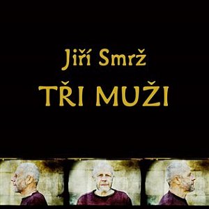 Tři muži - Samota, Jestřábník, Autoportrét - 3 CD