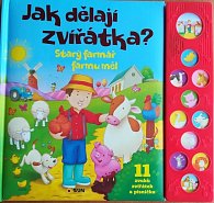 Jak dělají zvířátka - Starý farmář farmu měl - zvuková knížka