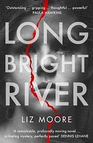 Long Bright River : an intense family thriller