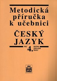 Metodická příručka k učebnici Český jazyk pro 4. ročník základní školy