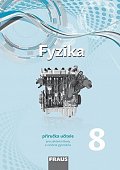 Fyzika 8 pro ZŠ a víceletá gymnázia - Příručka učitele, 1.  vydání