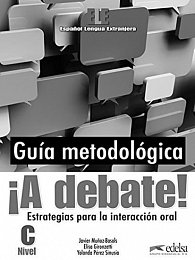 A debate! Guía metodológica del profesor Nivel C