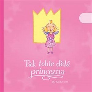 Tak tohle dělá princezna