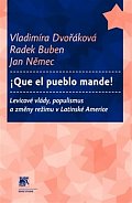 Que el pueblo mande! - Levicové vlády, populismus a změny režimu v Latinské Americe