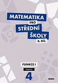 Matematika pro SŠ 4.díl - Učebnice / Funkce 1