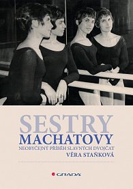 Sestry Machatovy - Neobyčejný příběh slavných dvojčat